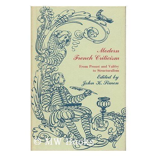 Modern French Criticism: From Proust And Valéry To Structuralism