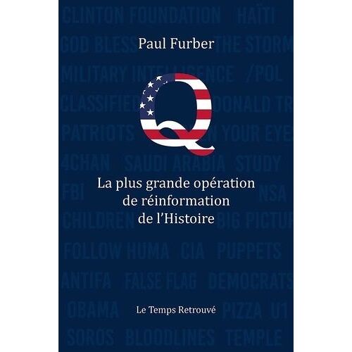 Q - La Plus Grande Opération De Réinformation De L'histoire