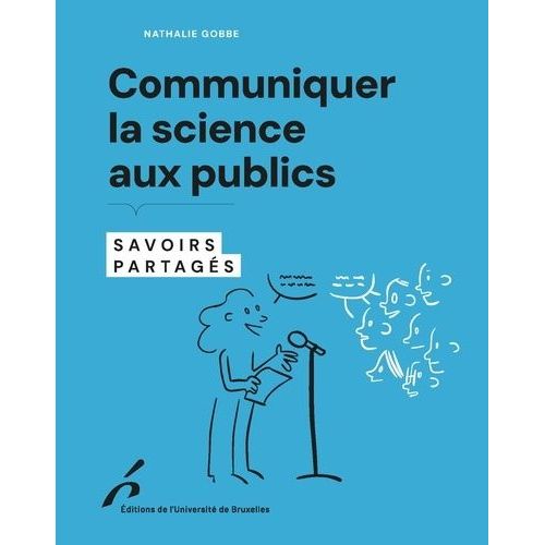 Communiquer La Science Aux Publics - Savoirs Partagés