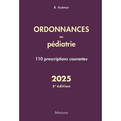 Ordonnances En Pédiatrie - 110 Prescriptions Courantes