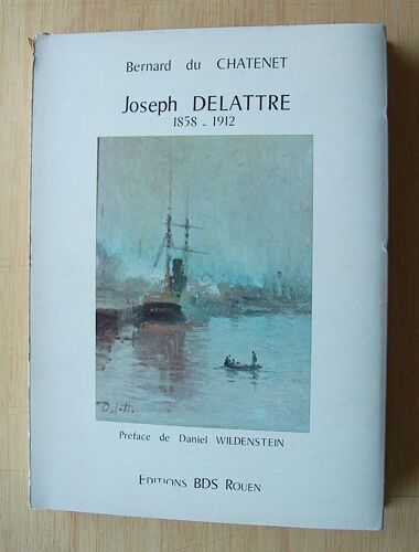 Joseph Delattre 1858-1912 Par Bernard Du Chatenet