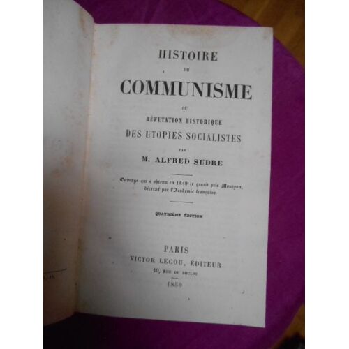 Histoire Du Communisme, Ou Réfutation Historique Des Utopies Socialistes Histoire Du Communisme, Ou Réfutation Historique Des Utopies Socialistes
