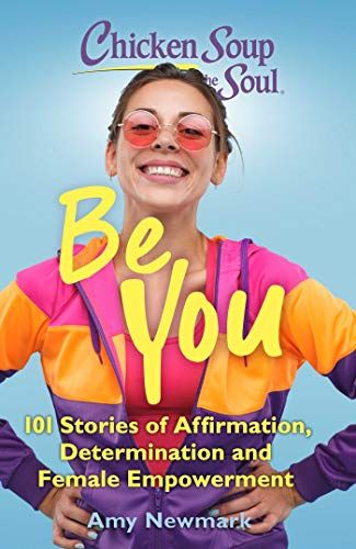 Chicken Soup For The Soul: Be You