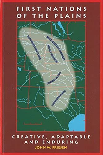 First Nations Of The Plains: Creative, Adaptable And Enduring