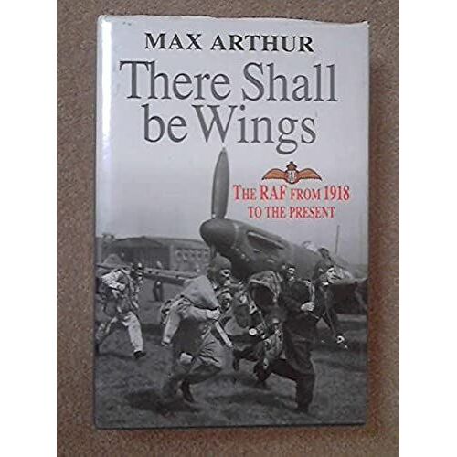 There Shall Be Wings: Raf From 1918 To The Present