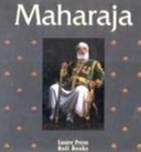 The Maharaja And The Princely States Of India
