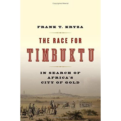 The Race For Timbuktu: In Search Of Africa's City Of Gold