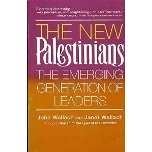 The New Palestinians: The Emerging Generation Of Leaders