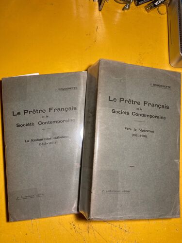 Brugerette J.¿ ¿ Le Prêtre Français Et La Société Contemporaine. Tome 1 : La Restauration Catholique (1815-1871). Tome 2 : Vers La Séparation De L'eglise Et De L'etat (1871-1908). ¿