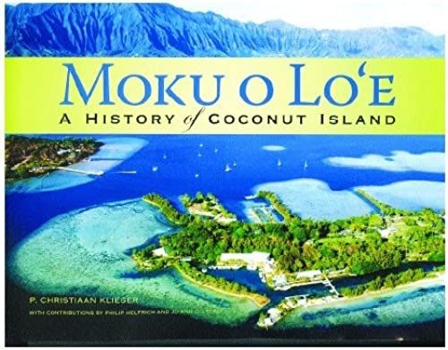 Moku O Lo`E: A History Of Coconut Island
