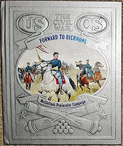 Civil War: Forward To Richmond (The Civil War)