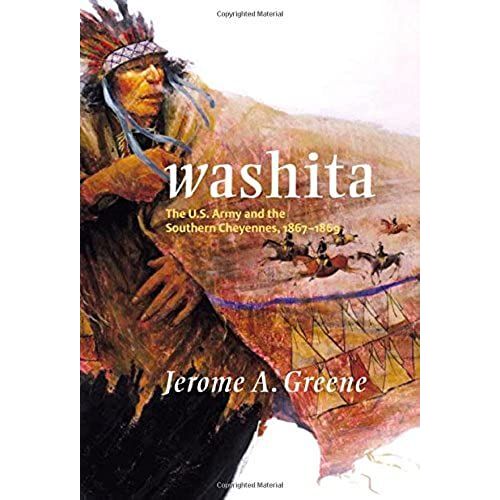 Washita: The U.S. Army And The Southern Cheyennes, 1867-1869 (Campaigns & Commanders)