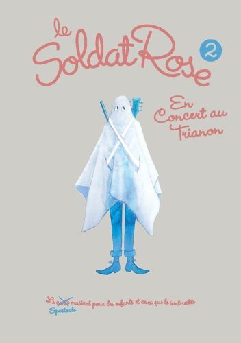 Le Soldat Rose 2 - En Concert Au Trianon