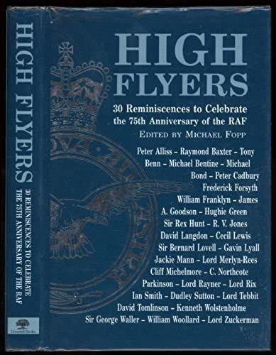 High Flyers: 30 Reminiscences To Celebrate The 75th Anniversary Of The Royal Air Force