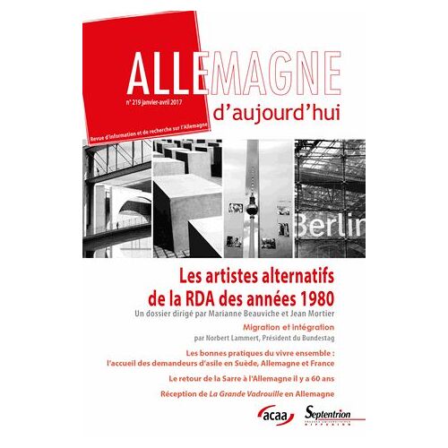 Allemagne D'aujourd'hui N° 219, Janvier-Avril 2017 - Les Artistes Alternatifs De La Rda Des Années 1980