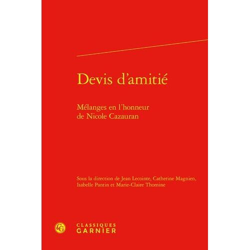 Devis D'amitié - Mélanges En L'honneur De Nicole Cazauran