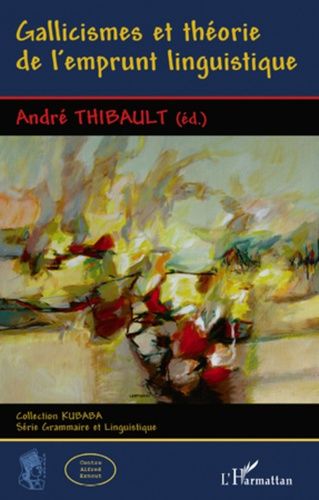Gallicismes Et Théorie De L'emprunt Linguistique