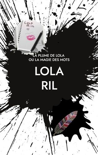 La Plume De Lola - Ou La Magie Des Mots