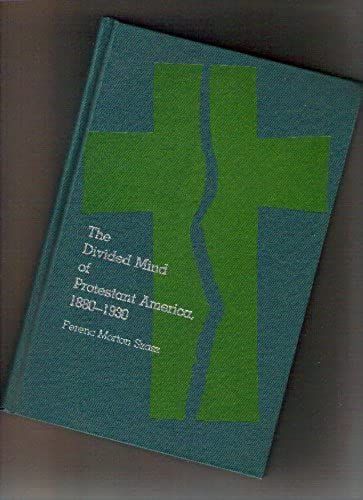 Divided Mind Of Protestant America, 1880-1930