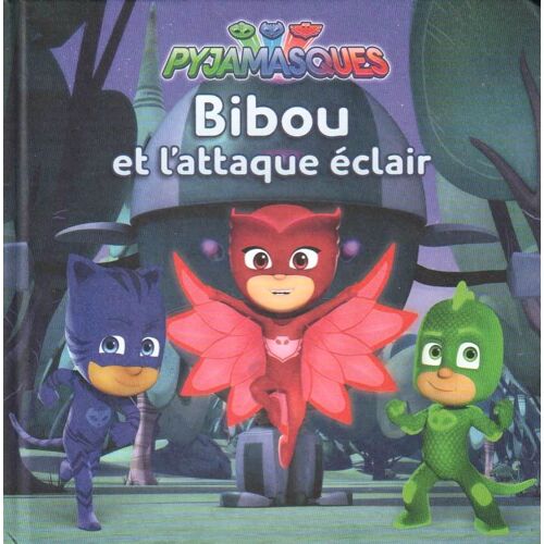 Pyjamasques : Bibou Et L'attaque Éclaire