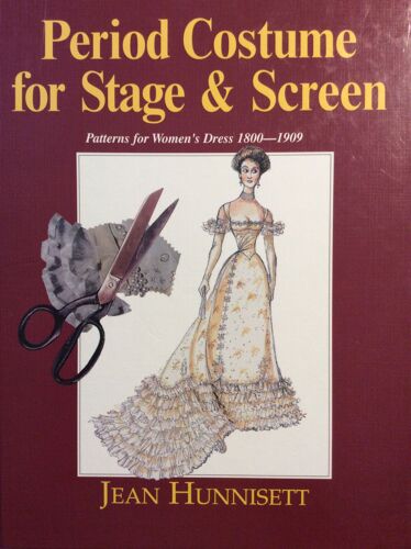 Period Costume For Stage & Screen - Patterns For Women's Dress 1800-1909 Illustrations By Janette Haslam