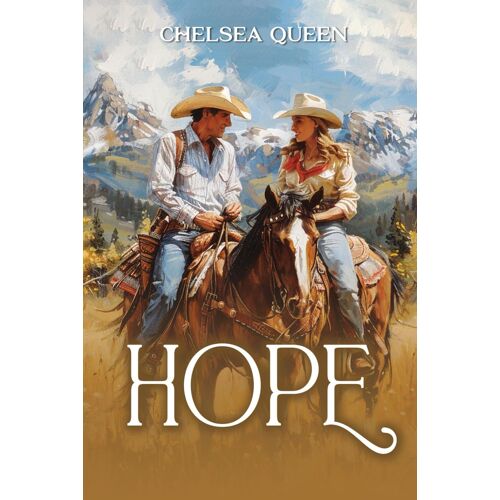 Hope By Chelsea Queen (An Inspirational Story)