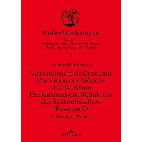 Visio Monachi De Eynsham. Die Vision Des Mönchs Von Eynsham. Die Kartäusische Redaktion Des Spätmittelalters (Fassung E)