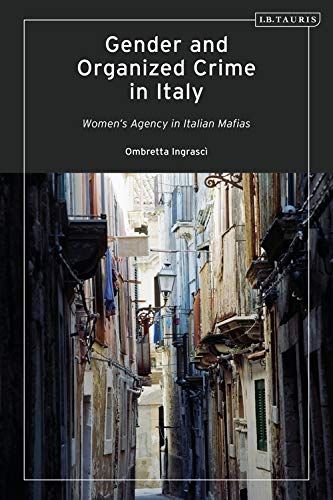 Gender And Organized Crime In Italy: Women's Agency In Italian Mafias