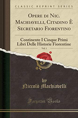 Machiavelli, N: Opere Di Nic. Machiavelli, Citadino È Secret