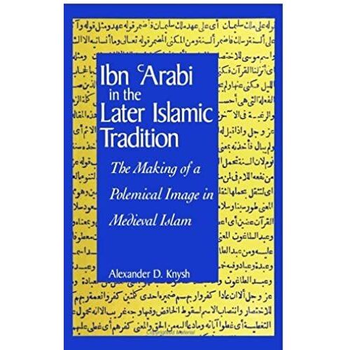 Ibn Al-ʿArabi In The Later Islamic Tradition