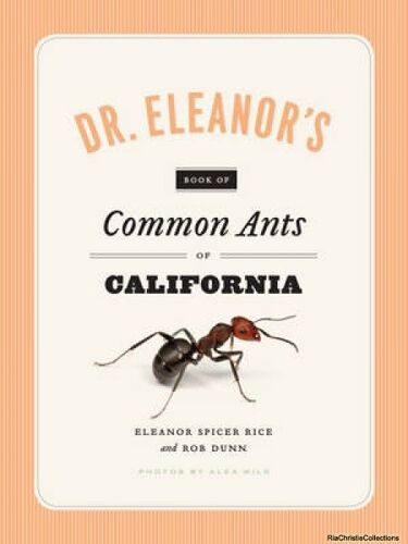 Dr. Eleanor's Book Of Common Ants Of California