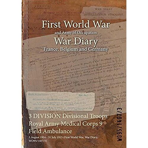 3 Division Divisional Troops Royal Army Medical Corps 9 Field Ambulance