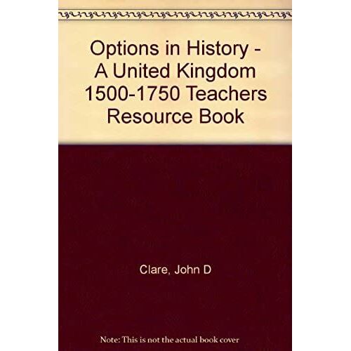 Options In History - A United Kingdom 1500-1750 Teachers Resource Book