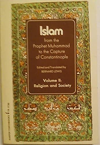 Islam: Religion And Society V. 2: From The Prophet Muhammad To The Capture Of Constantinople (Torchbooks)