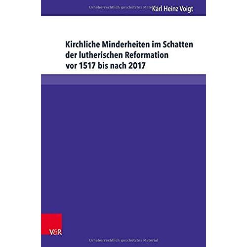 Kirchliche Minderheiten Im Schatten Der Lutherischen Reformation Vor 1517 Bis Nach 2017