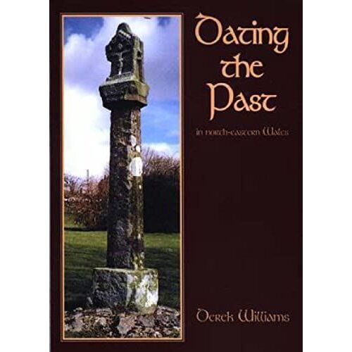 Dating The Past In North-Eastern Wales