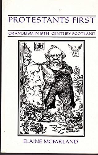 Protestants First: Orangeism In 19th Century Scotland