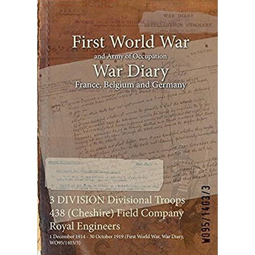 3 Division Divisional Troops 438 (Cheshire) Field Company Royal Engineers