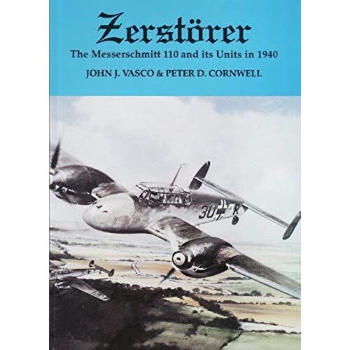Zerstorer: Messerschmitt 110 And Its Units In 1940