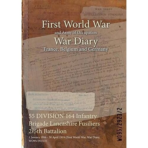 55 Division 164 Infantry Brigade Lancashire Fusiliers 2/5th Battalion