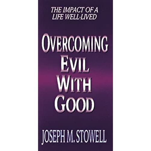 Overcoming Evil With Good: The Impact Of A Life Well-Lived