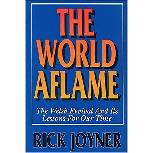 The World Aflame: The Welsh Revival Lessons For Our Times