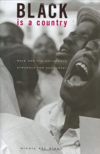 Black Is A Country: Race And The Unfinished Struggle For Democracy