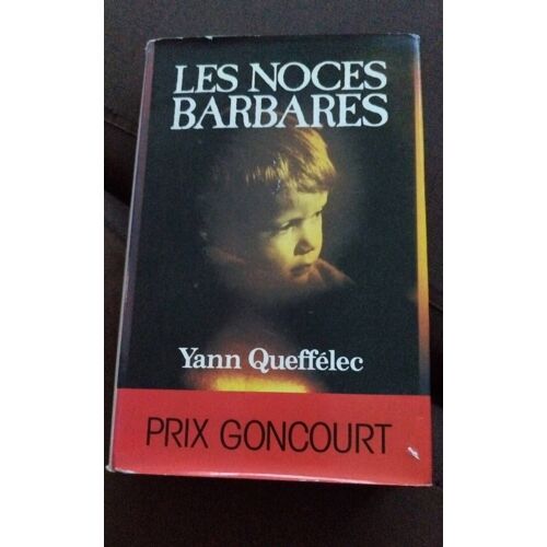 Les Noces Barbares - Yann Queffélec