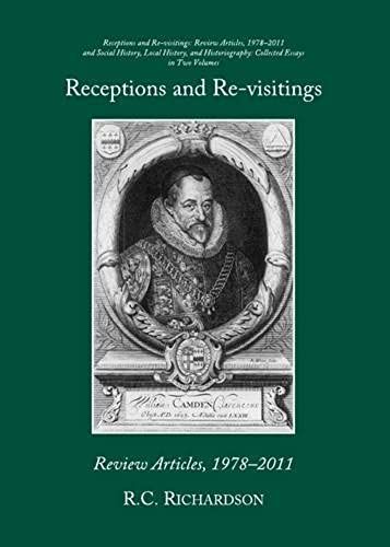 Receptions And Re-Visitings: Review Articles, 1978-2011 And Social History, Local History, And Historiography: Collected Essays, In Two Volumes