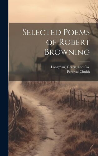 Selected Poems Of Robert Browning