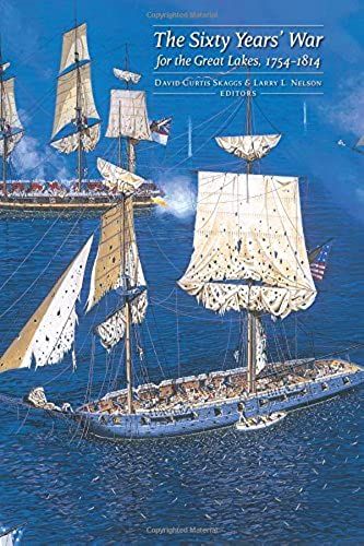 Sixty Years' War For The Great Lakes, 1754-1814