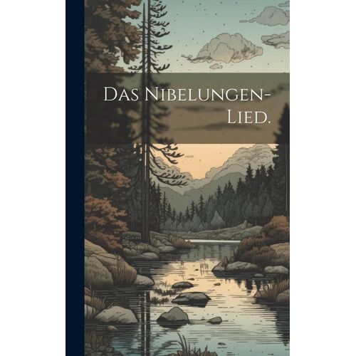 Das Nibelungen-Lied.