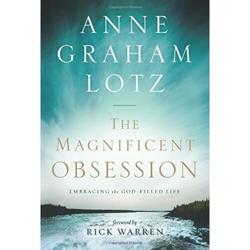 The Magnificent Obsession: Embracing The God-Filled Life