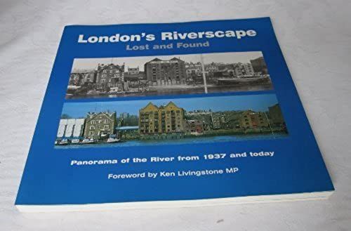 London's Riverscape Lost And Found: Panorama Of The River From 1937 And Today